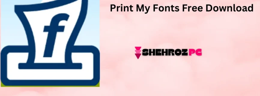 Print My Fonts Free Download 24.8.31