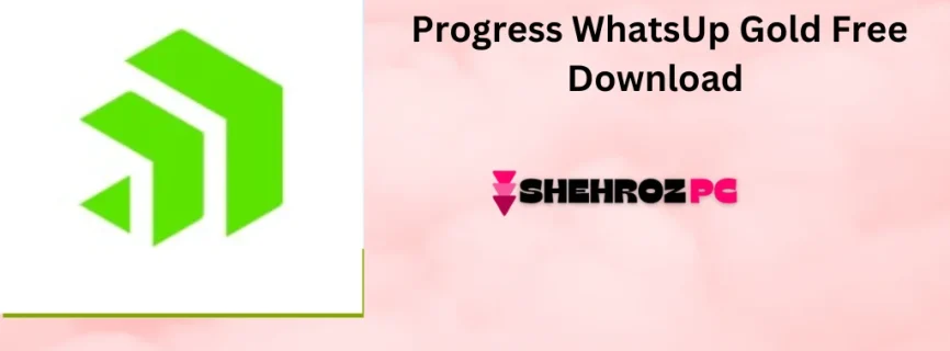 Progress WhatsUp Gold Free Download 24.0 Build 2096