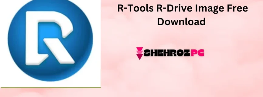 R-Tools R-Drive Image Free Download v7.2 Build 7205