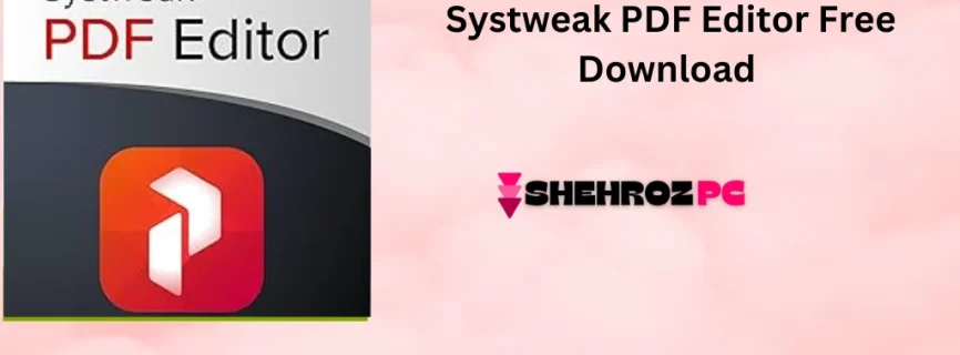 Systweak PDF Editor Free Download 1.0.0.4465