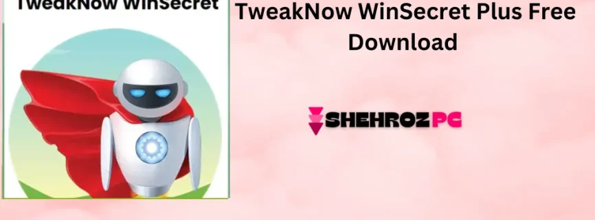 TweakNow WinSecret Plus Free Download 5.6.4