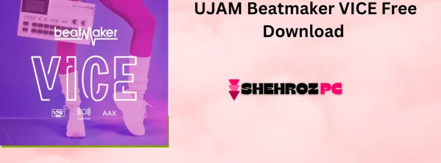 UJAM Beatmaker VICE Free Download 2.4.0