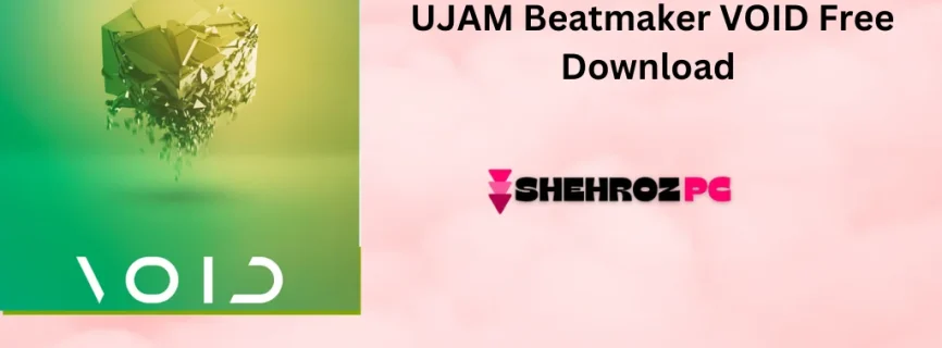 UJAM Beatmaker VOID Free Download 2.4.0