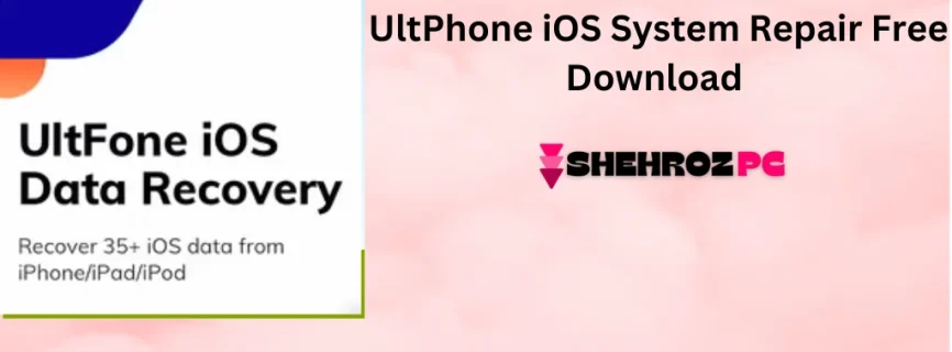 UltPhone iOS System Repair Free Download 9.5.3.1