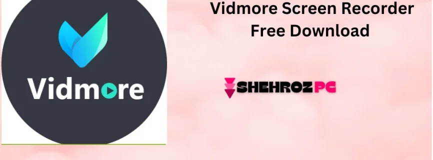 Vidmore Screen Recorder Free Download 2.0.20